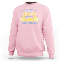 Life Gave Me Some Lemons Sweatshirt Funny Lemonade Jesus Christian