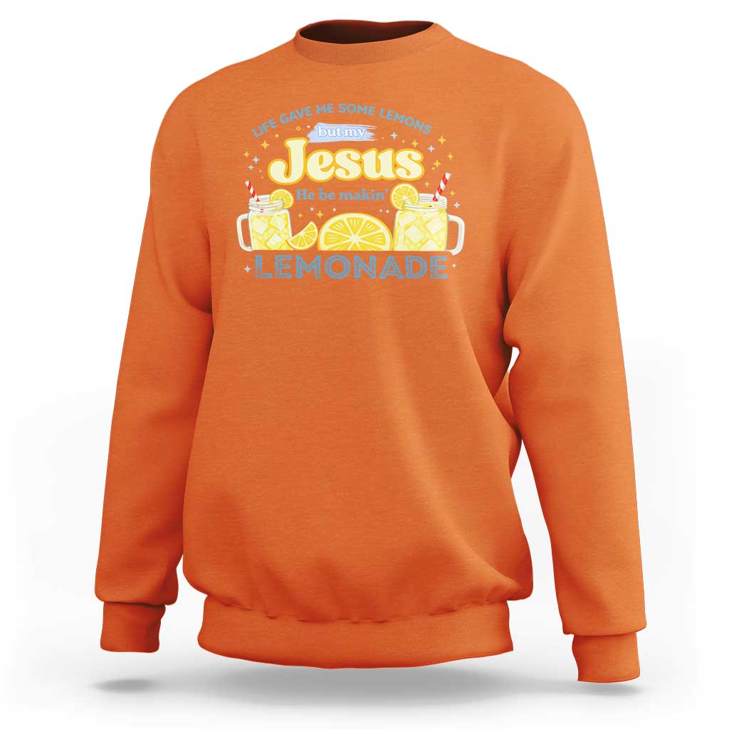Life Gave Me Some Lemons Sweatshirt Funny Lemonade Jesus Christian