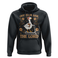Funny Goose Christian Hoodie Off To Praise The Lord Bible Verse Trendy Church