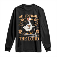 Funny Goose Christian Long Sleeve Shirt Off To Praise The Lord Bible Verse Trendy Church