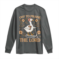 Funny Goose Christian Long Sleeve Shirt Off To Praise The Lord Bible Verse Trendy Church