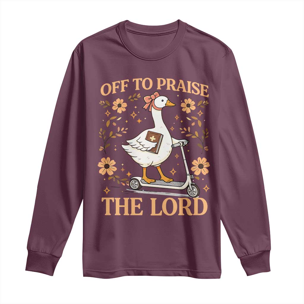 Funny Goose Christian Long Sleeve Shirt Off To Praise The Lord Bible Verse Trendy Church