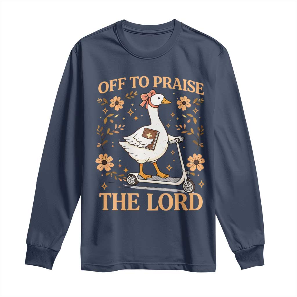 Funny Goose Christian Long Sleeve Shirt Off To Praise The Lord Bible Verse Trendy Church