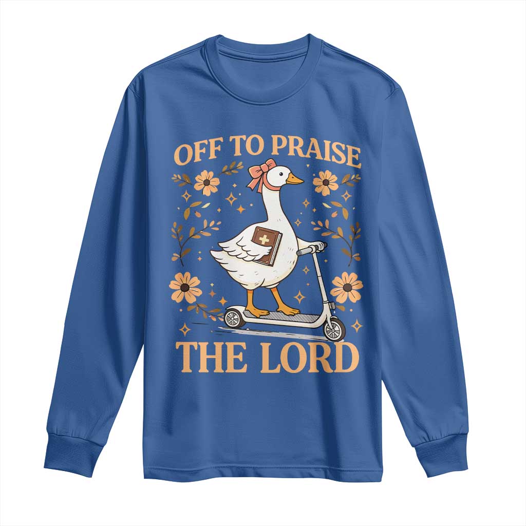Funny Goose Christian Long Sleeve Shirt Off To Praise The Lord Bible Verse Trendy Church