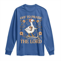 Funny Goose Christian Long Sleeve Shirt Off To Praise The Lord Bible Verse Trendy Church