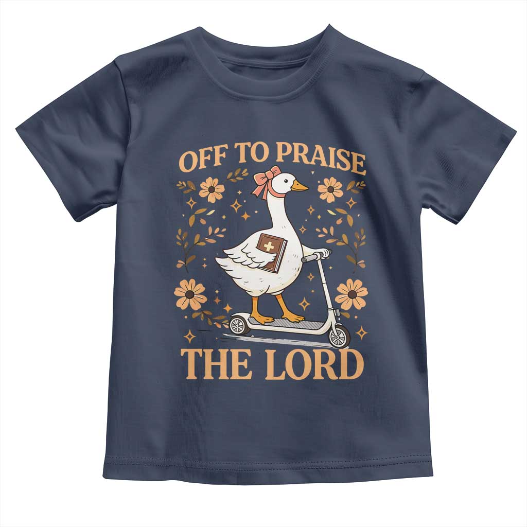 Funny Goose Christian Toddler T Shirt Off To Praise The Lord Bible Verse Trendy Church
