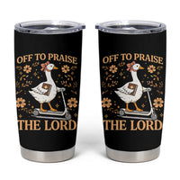 Funny Goose Christian Tumbler Cup Off To Praise The Lord Bible Verse Trendy Church