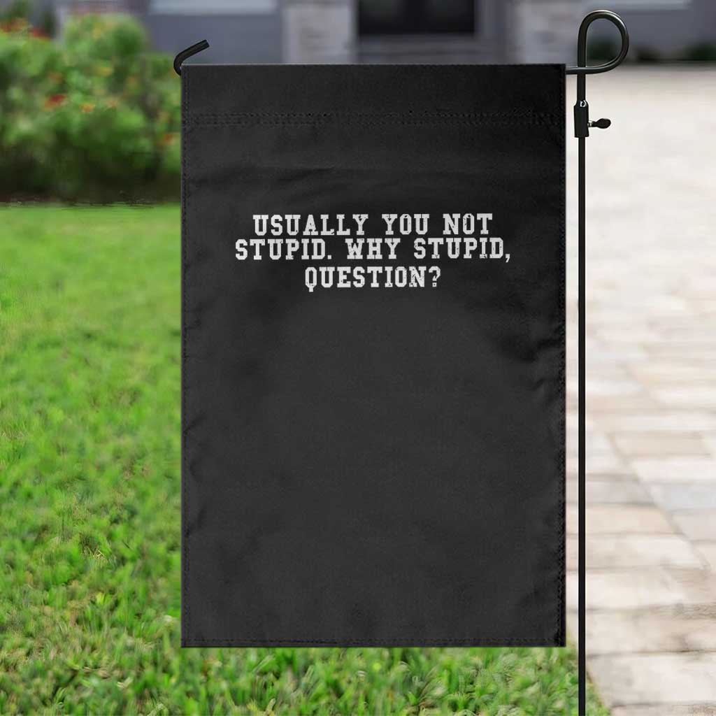 Why Stupid Questions Garden Flag Funny Sci Fi Book