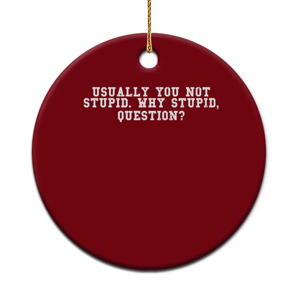 Why Stupid Questions Ceramic Ornament Funny Sci Fi Book
