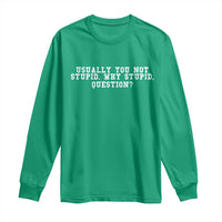 Why Stupid Questions Long Sleeve Shirt Funny Sci Fi Book