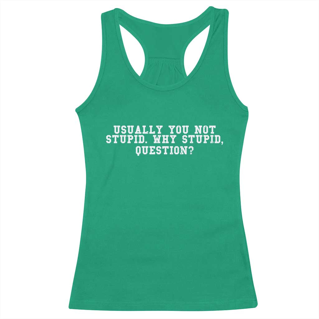 Why Stupid Questions Racerback Tank Top Funny Sci Fi Book