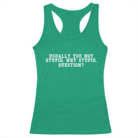 Why Stupid Questions Racerback Tank Top Funny Sci Fi Book