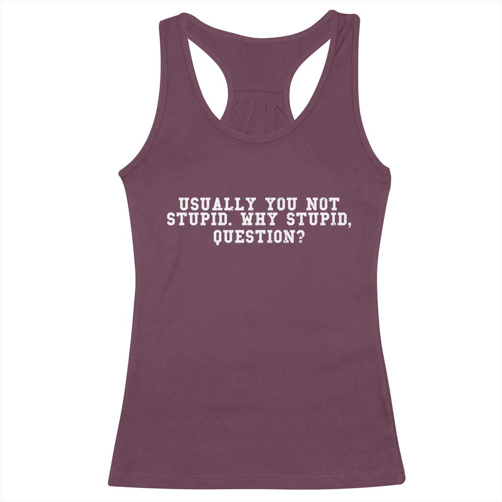 Why Stupid Questions Racerback Tank Top Funny Sci Fi Book