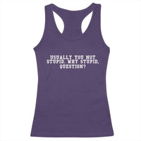 Why Stupid Questions Racerback Tank Top Funny Sci Fi Book