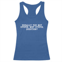 Why Stupid Questions Racerback Tank Top Funny Sci Fi Book