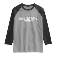 Why Stupid Questions Raglan Shirt Funny Sci Fi Book