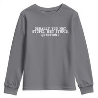 Why Stupid Questions Youth Sweatshirt Funny Sci Fi Book