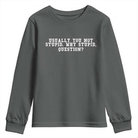 Why Stupid Questions Youth Sweatshirt Funny Sci Fi Book