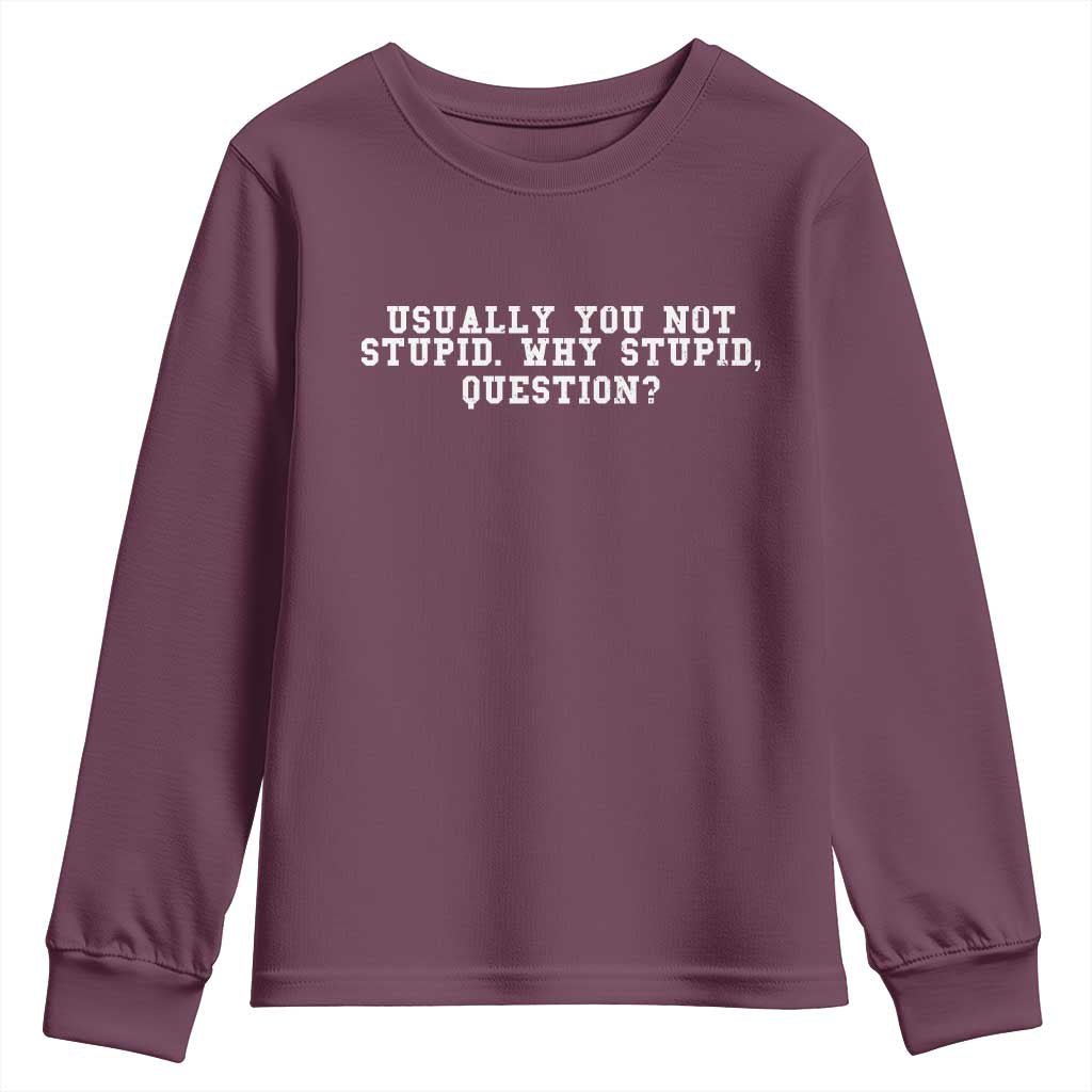 Why Stupid Questions Youth Sweatshirt Funny Sci Fi Book
