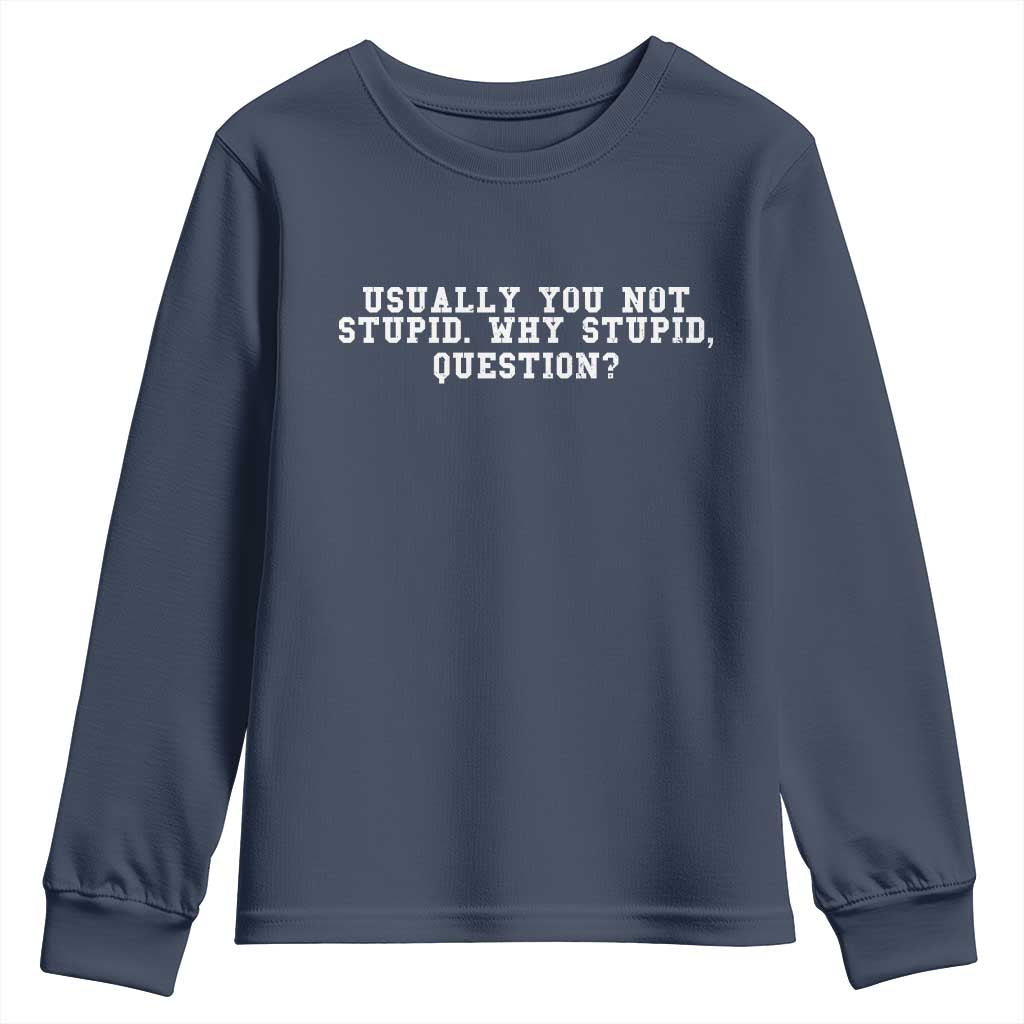 Why Stupid Questions Youth Sweatshirt Funny Sci Fi Book