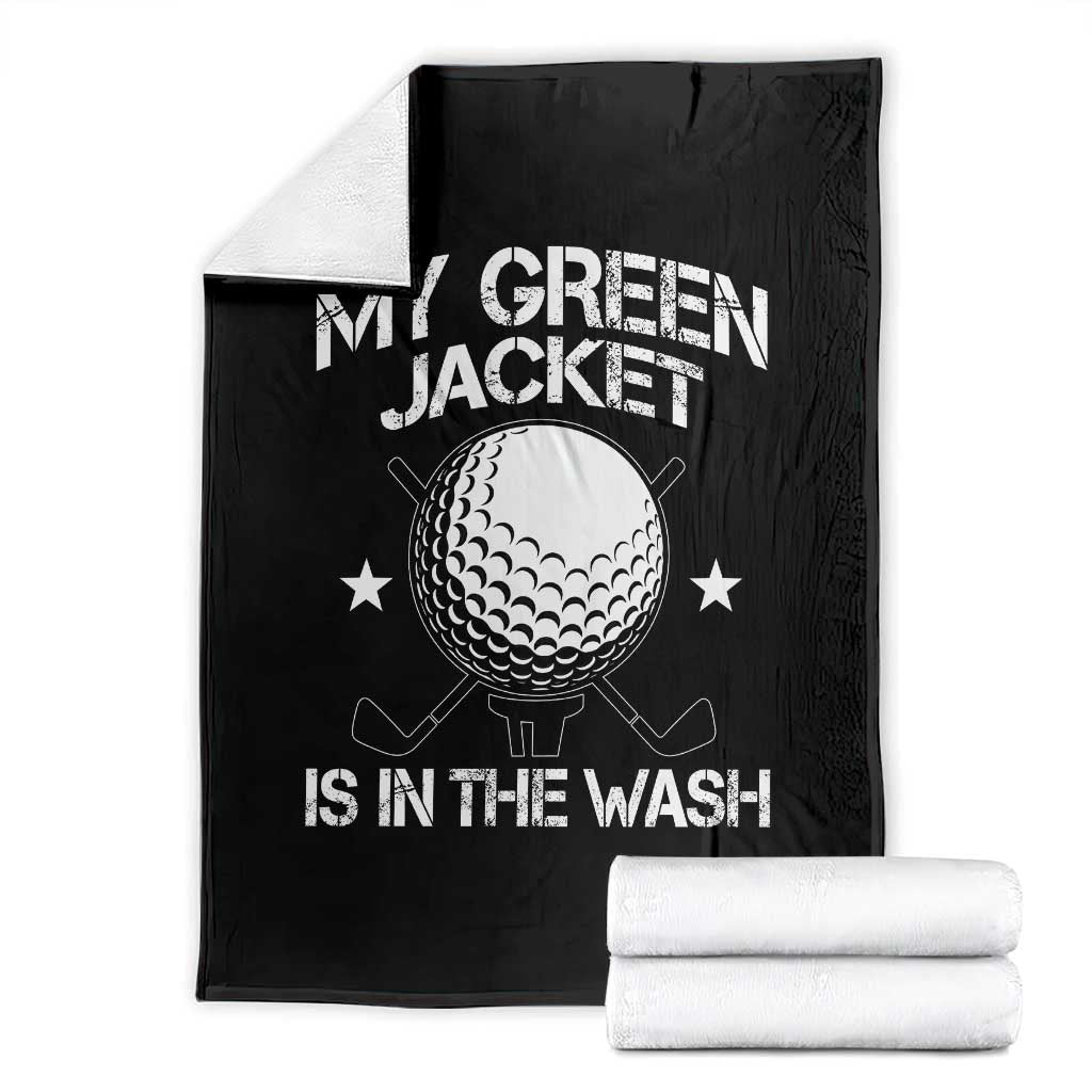 My Jacket Is In The Wash Funny Golfer Throw Blanket Georgia Green Golfing Tournament Humor