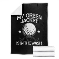 My Jacket Is In The Wash Funny Golfer Throw Blanket Georgia Green Golfing Tournament Humor