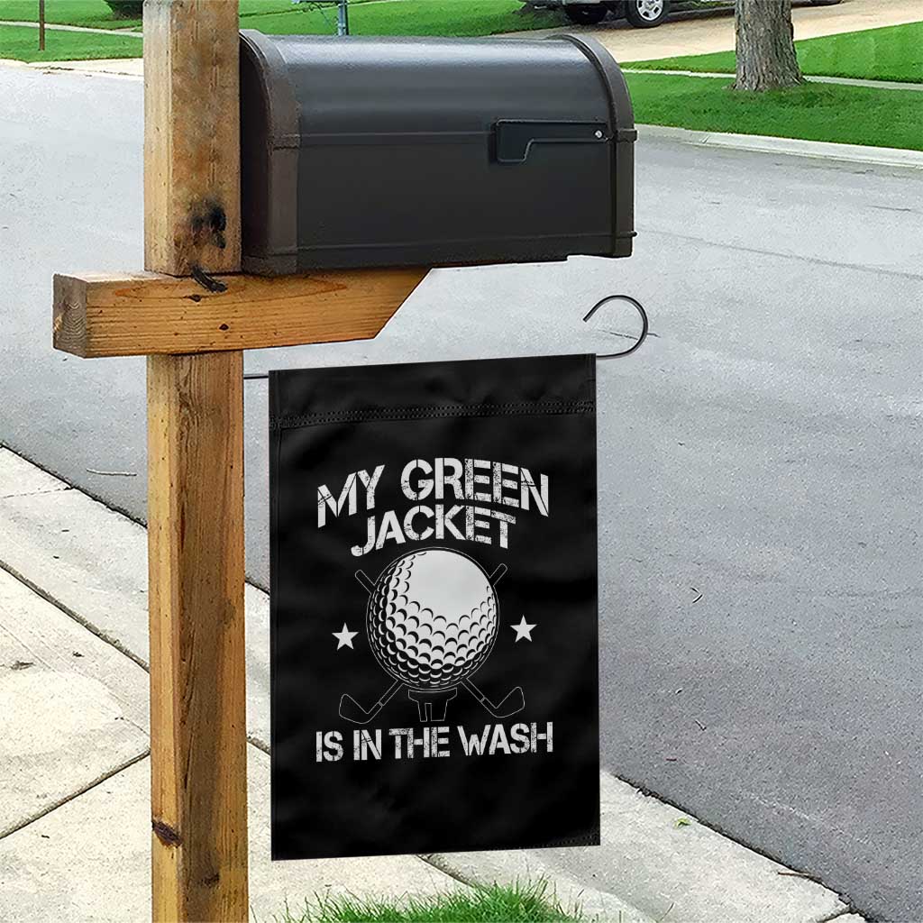 My Jacket Is In The Wash Funny Golfer Garden Flag Georgia Green Golfing Tournament Humor
