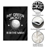My Jacket Is In The Wash Funny Golfer Garden Flag Georgia Green Golfing Tournament Humor