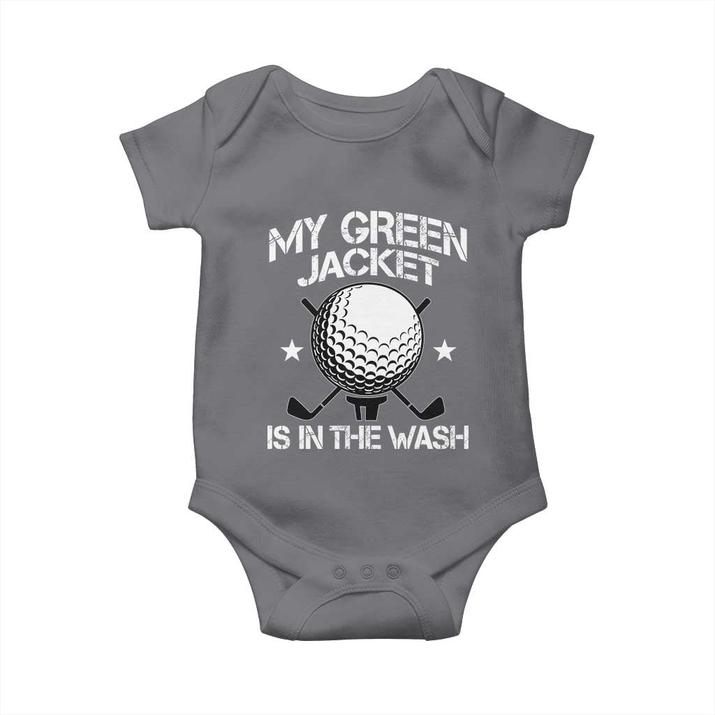 My Jacket Is In The Wash Funny Golfer Baby Onesie Georgia Green Golfing Tournament Humor