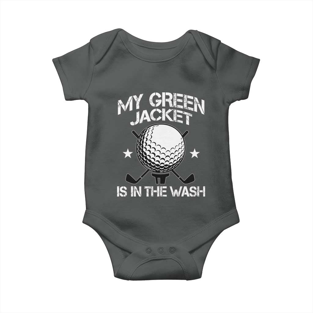 My Jacket Is In The Wash Funny Golfer Baby Onesie Georgia Green Golfing Tournament Humor