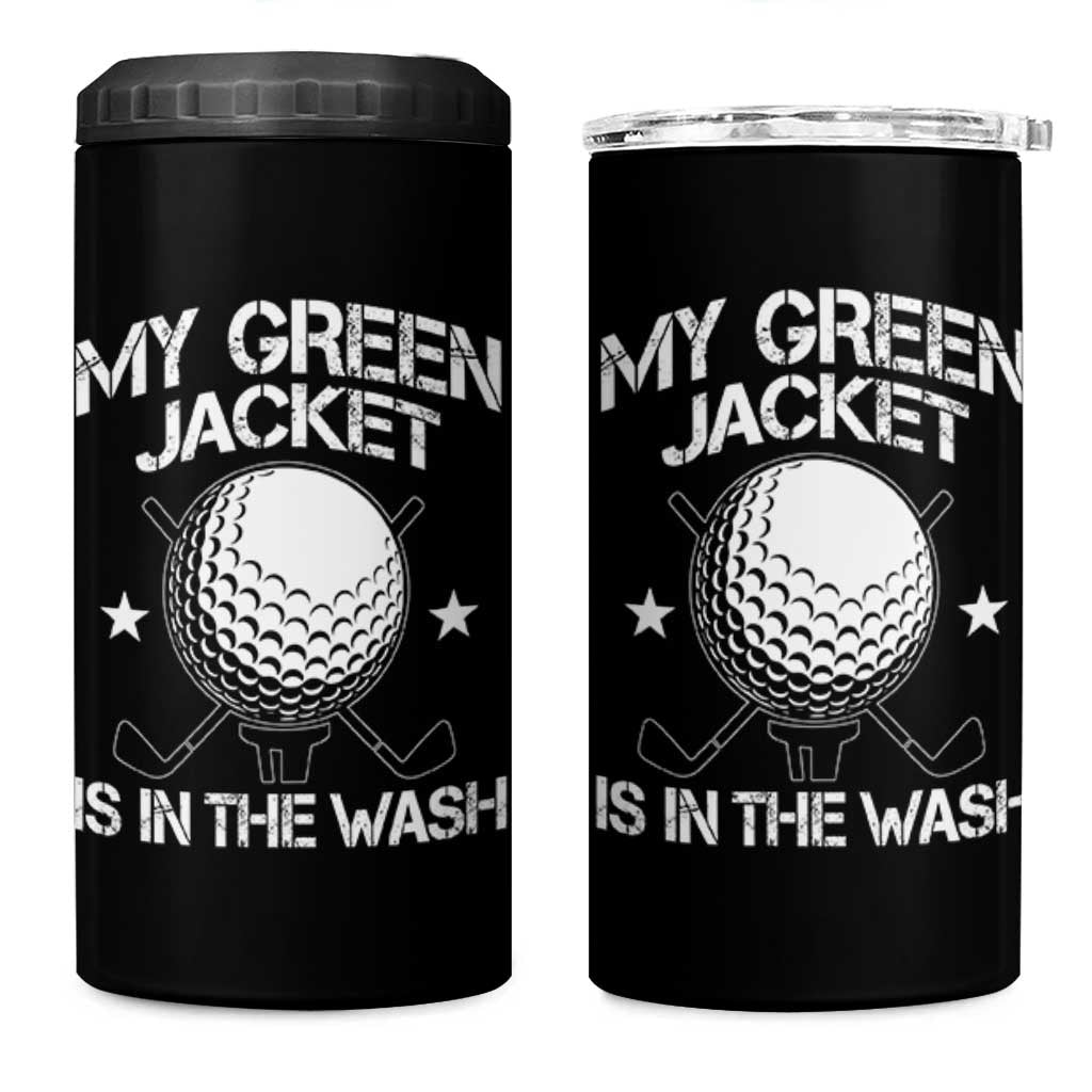 My Jacket Is In The Wash Funny Golfer 4 in 1 Can Cooler Tumbler Georgia Green Golfing Tournament Humor