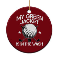 My Jacket Is In The Wash Funny Golfer Ceramic Ornament Georgia Green Golfing Tournament Humor