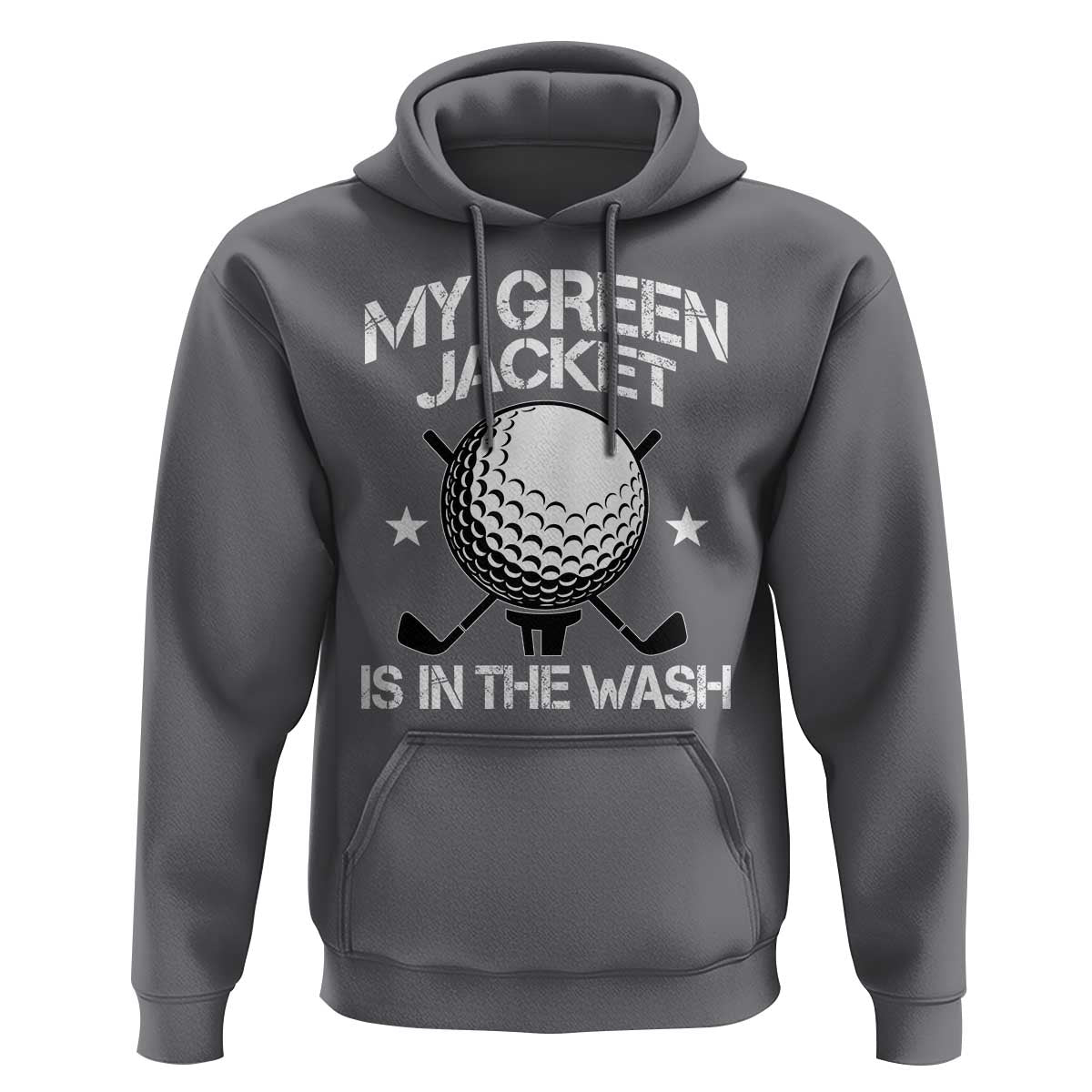 My Jacket Is In The Wash Funny Golfer Hoodie Georgia Green Golfing Tournament Humor