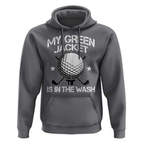 My Jacket Is In The Wash Funny Golfer Hoodie Georgia Green Golfing Tournament Humor