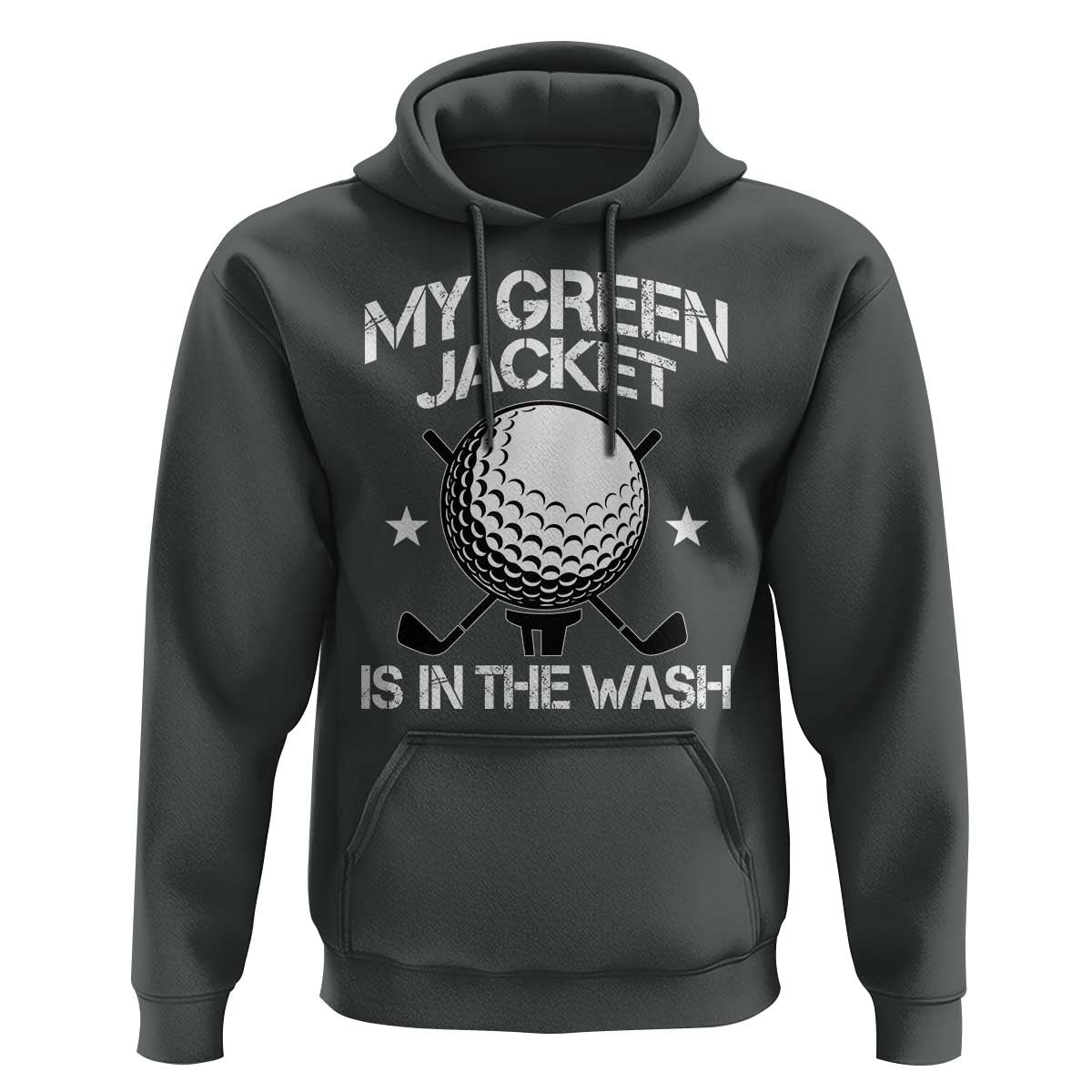 My Jacket Is In The Wash Funny Golfer Hoodie Georgia Green Golfing Tournament Humor