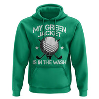 My Jacket Is In The Wash Funny Golfer Hoodie Georgia Green Golfing Tournament Humor