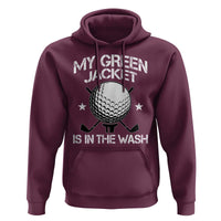 My Jacket Is In The Wash Funny Golfer Hoodie Georgia Green Golfing Tournament Humor
