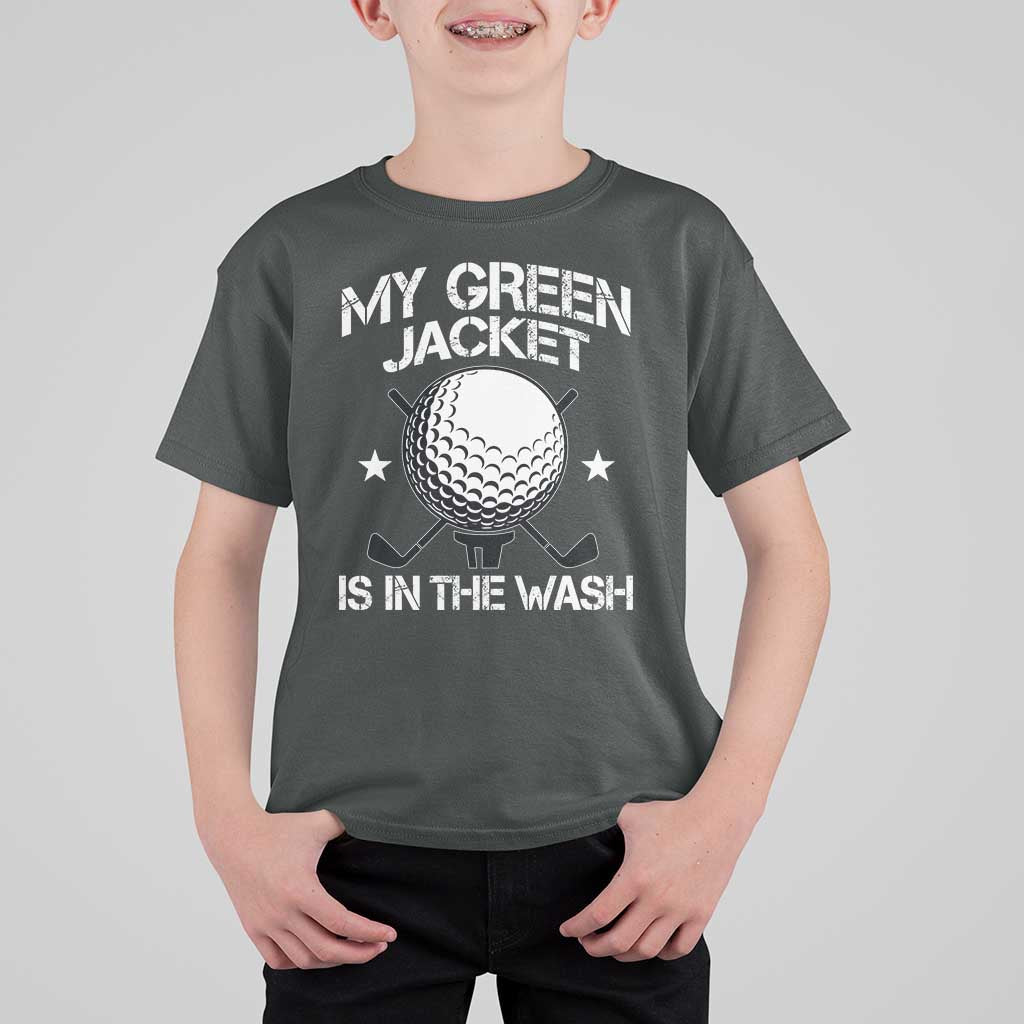 My Jacket Is In The Wash Funny Golfer T Shirt For Kid Georgia Green Golfing Tournament Humor