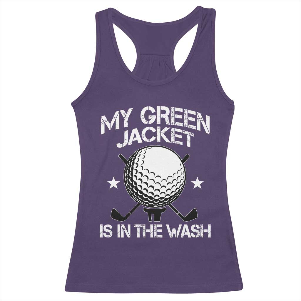 My Jacket Is In The Wash Funny Golfer Racerback Tank Top Georgia Green Golfing Tournament Humor
