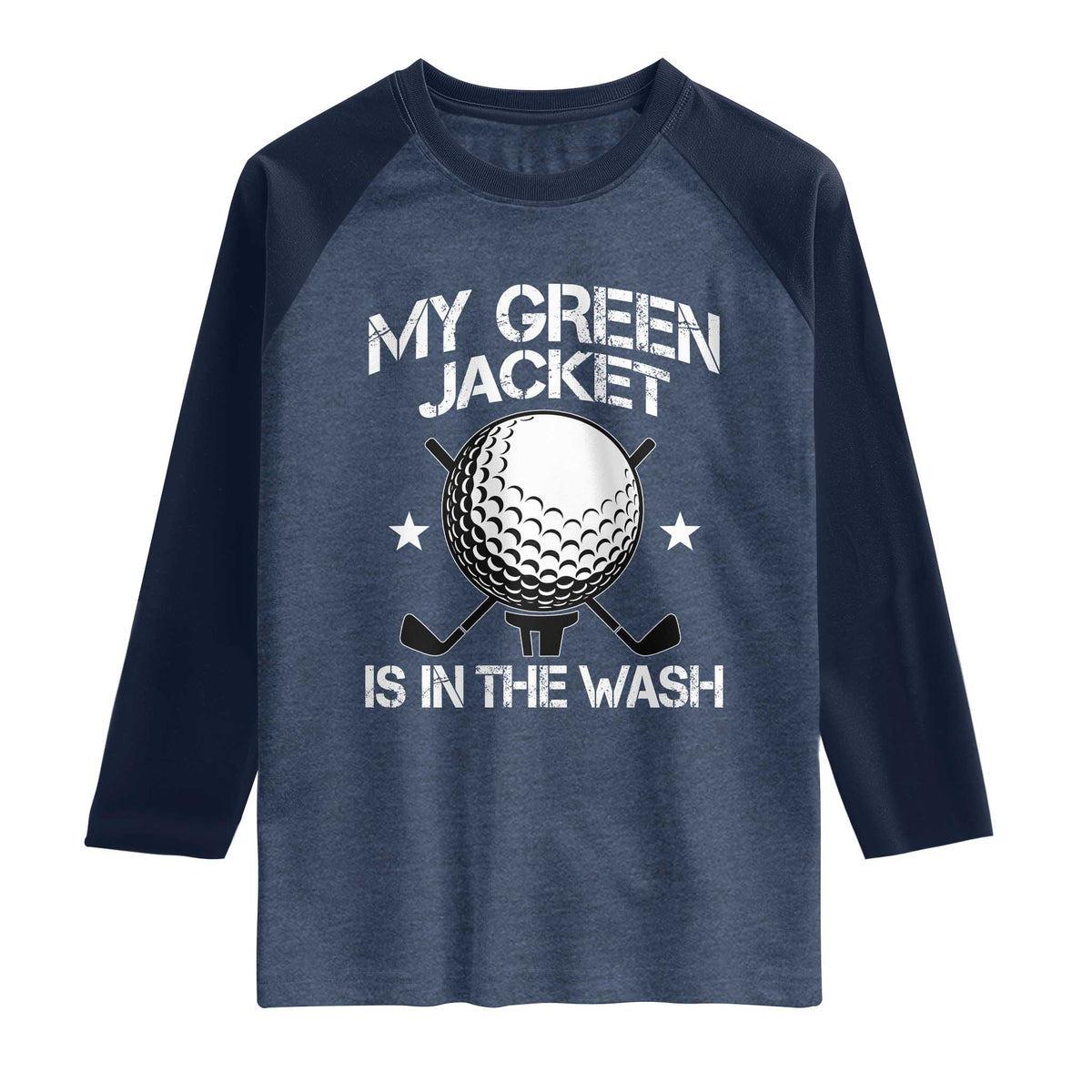 My Jacket Is In The Wash Funny Golfer Raglan Shirt Georgia Green Golfing Tournament Humor