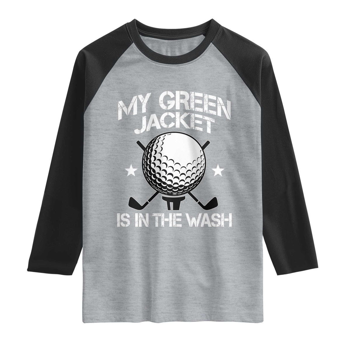 My Jacket Is In The Wash Funny Golfer Raglan Shirt Georgia Green Golfing Tournament Humor
