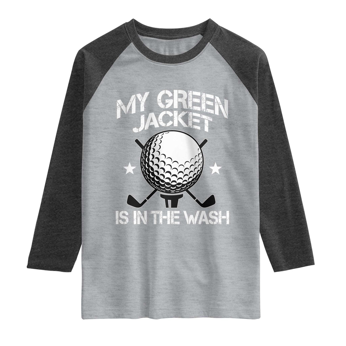 My Jacket Is In The Wash Funny Golfer Raglan Shirt Georgia Green Golfing Tournament Humor