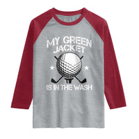My Jacket Is In The Wash Funny Golfer Raglan Shirt Georgia Green Golfing Tournament Humor