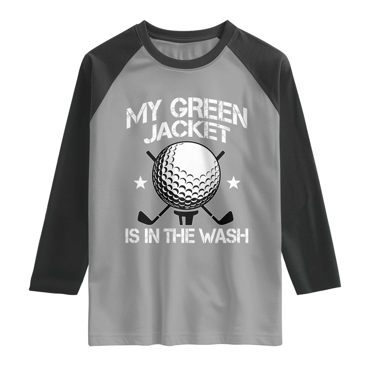 My Jacket Is In The Wash Funny Golfer Raglan Shirt Georgia Green Golfing Tournament Humor