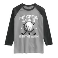 My Jacket Is In The Wash Funny Golfer Raglan Shirt Georgia Green Golfing Tournament Humor