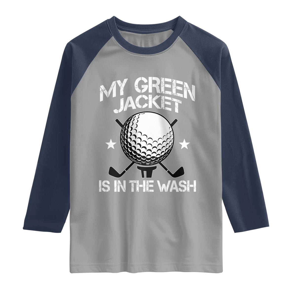 My Jacket Is In The Wash Funny Golfer Raglan Shirt Georgia Green Golfing Tournament Humor