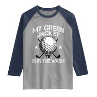 My Jacket Is In The Wash Funny Golfer Raglan Shirt Georgia Green Golfing Tournament Humor
