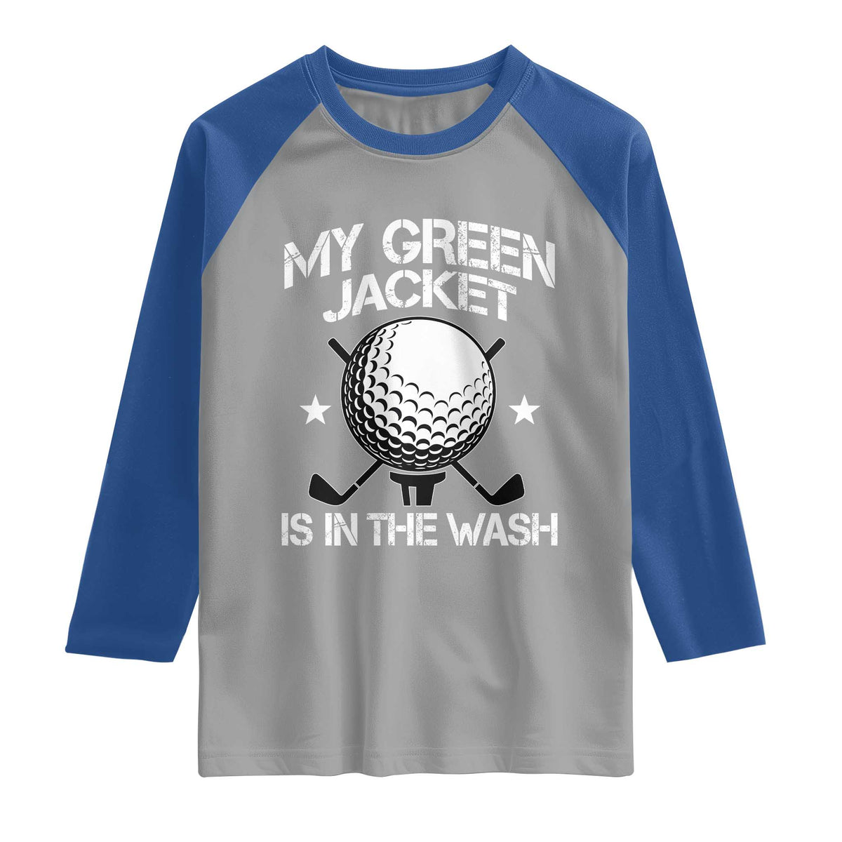 My Jacket Is In The Wash Funny Golfer Raglan Shirt Georgia Green Golfing Tournament Humor
