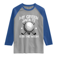 My Jacket Is In The Wash Funny Golfer Raglan Shirt Georgia Green Golfing Tournament Humor