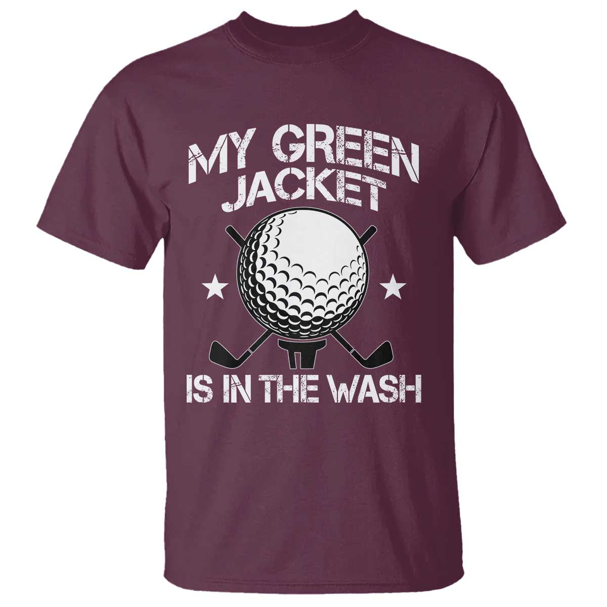 My Jacket Is In The Wash Funny Golfer T Shirt Georgia Green Golfing Tournament Humor
